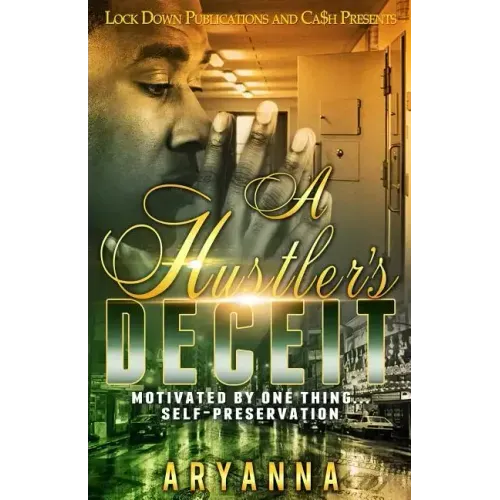 A Hustler's Deceit: Motivated by One Thing, Self Preservation