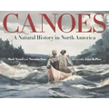 Canoes: A Natural History in North America