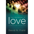 Our Purpose Is Love Leader Guide: The Wesleyan Way to Be the Church