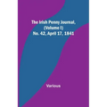 The Irish Penny Journal, (Volume I) No. 42, April 17, 1841