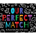 Our Perfect Match: Daddy and Papa