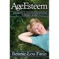 AgeEsteem: Growing a Positive Attitude Toward Aging
