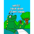 Write Your Own Story Book: Write And Draw Your Own Stories With This Playful Kids Storybook You Are The Author Quality Cover Perfect Bound 60 pag