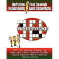 Lightning Fast Spanish Vocabulary Building Spanish Crossword Puzzles: 20 Fun Spanish Puzzles to Help You Learn Spanish Quickly, Speak Spanish More Flu