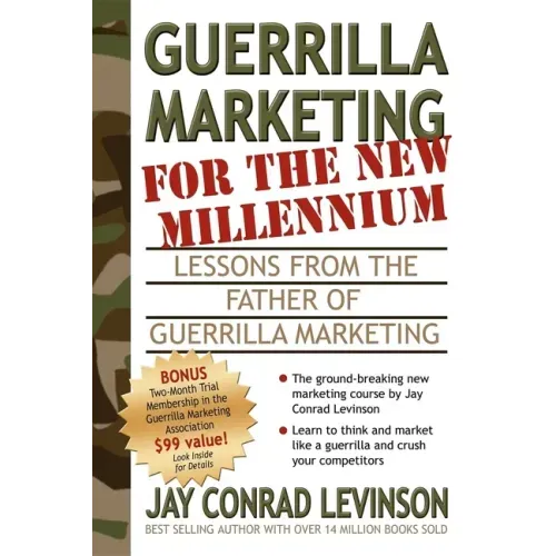 Guerrilla Marketing for the New Millennium: Lessons from the Father of Guerrilla Marketing