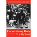 I'm Not Going Back: Wartime Memoir of a Child Evacuee