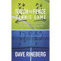 Touch the Fence Tennis Game: How I Created the Greatest Kids' Tennis Game in the World