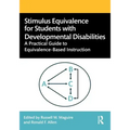 Stimulus Equivalence for Students with Developmental Disabilities: A Practical Guide to Equivalence-Based Instruction