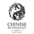 Chinese Mythology: Classic Stories of Chinese Myths, Gods, Goddesses, Heroes, and Monsters
