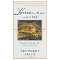 Letter to a Man in the Fire: Does God Exist and Does He Care