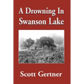 A Drowning in Swanson Lake