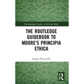 The Routledge Guidebook to Moore's Principia Ethica