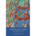 Heirs of the Vikings: History and Identity in Normandy and England, C.950-C.1015