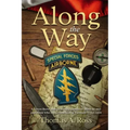 Along the Way: A Green Beret shares stirring stories of those he met and those who supported him in Vietnam - Tet 1968