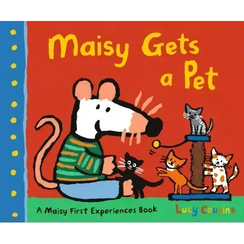 Maisy Gets a Pet: A Maisy First Experience Book