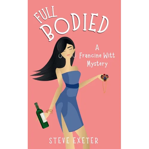 Full Bodied: A Francine Witt Mystery