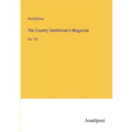 The Country Gentleman's Magazine: Vol. VII