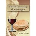 A Treatise Concerning the Lord's Supper