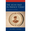 The Vichy Past in France Today: Corruptions of Memory