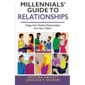 Millennials' Guide to Relationships: Happy and Healthy Relationships Are Not a Myth!