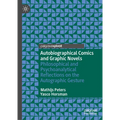 Autobiographical Comics and Graphic Novels: Philosophical and Psychoanalytical Reflections on the Autographic Gesture