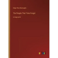 The People That Time Forgot: in large print
