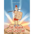 The Armor God Gave Me