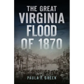 The Great Virginia Flood of 1870