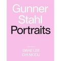 Gunner Stahl: Portraits: I Have So Much to Tell You