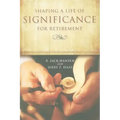 Shaping A Life of Significance For Retirement