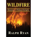 Wildfire: Memoires of a Wildland Firefighter