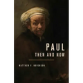 Paul, Then and Now