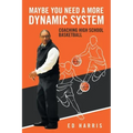 Maybe You Need a More Dynamic System: Coaching High School Basketball