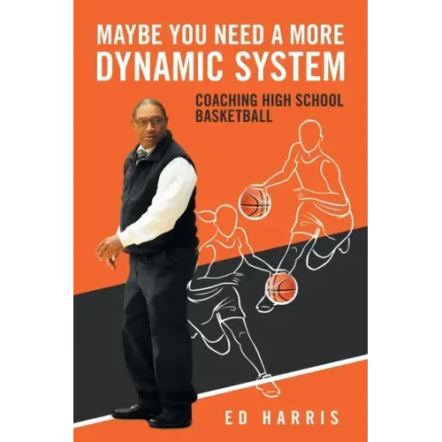 Maybe You Need a More Dynamic System: Coaching High School Basketball