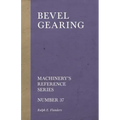 Bevel Gearing - Machinery's Reference Series - Number 37