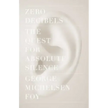 Zero Decibels: The Quest for Absolute Silence