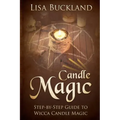 Candle Magic: Step-By-Step Guide to Wicca Candle Magic