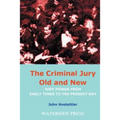 The Criminal Jury Old and New: Jury Power from Early Times to the Present Day