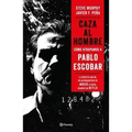 Caza Al Hombre: Cómo Atrapamos a Pablo Escobar