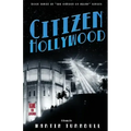 Citizen Hollywood: A Novel of Golden-Era Hollywood