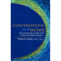 Conversations from the Womb: Communicating with Your Baby During Pregnancy and Before Conception