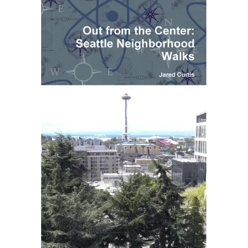 Out from the Center: Seattle Neighborhood Walks