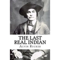 The Last Real Indian