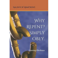 Why Repent? Simply Obey.: Learning Obedience