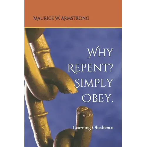 Why Repent? Simply Obey.: Learning Obedience