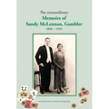 The extraordinary Memoirs of Sandy McLennan, Gambler