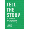 Tell the Story: 40 Devotions with Reflections on Black History