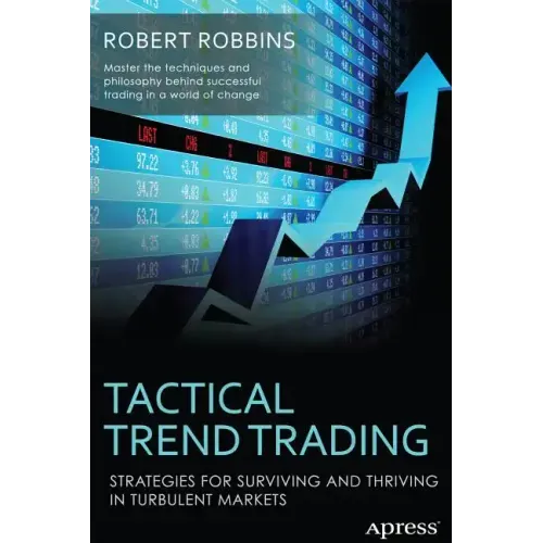 Tactical Trend Trading: Strategies for Surviving and Thriving in Turbulent Markets