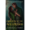 Queen of the Wildwood: An Adult Fairy Tale Fantasy Romance