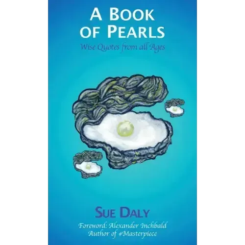 A Book of Pearls: Wise Quotes from all Ages